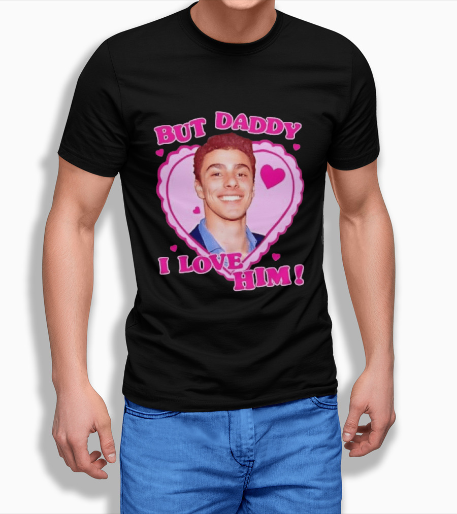 But Daddy I Love Him Heart Frame Pink Text And Hearts T-Shirt