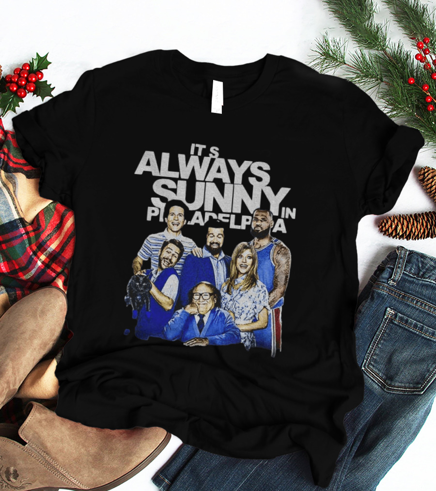 It's Always Sunny In Philadelphia LeBron James Philadelphia 76ers NBA Basketball 2026 T-Shirt