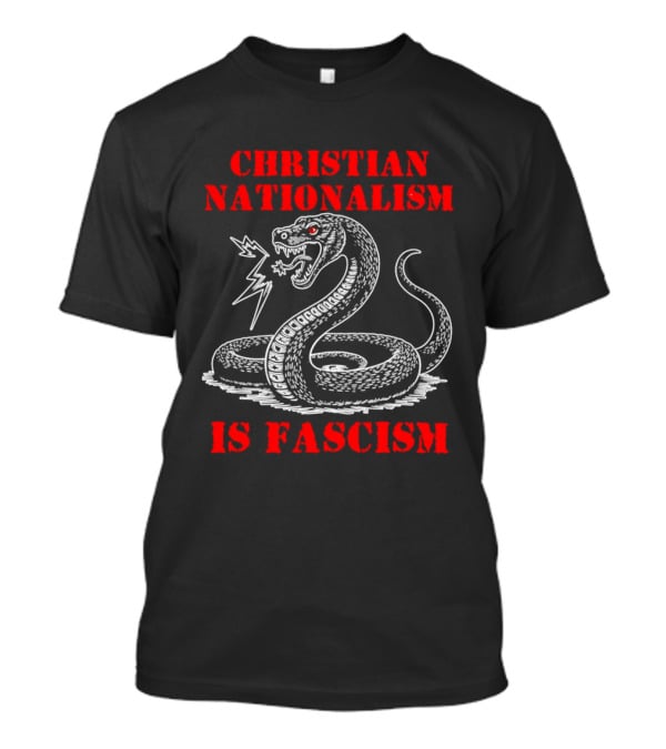 Christian Nationalism Is Fascism Snake With Lightning Bolt T-Shirt