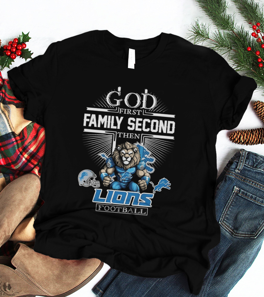 God First Family Second Then Detroit Lions Football T-Shirt