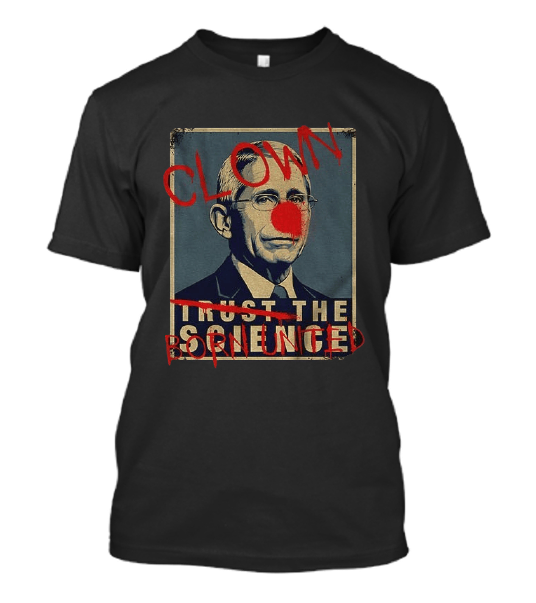 Clown Dr Fauci Born United Trust The Science T-Shirt