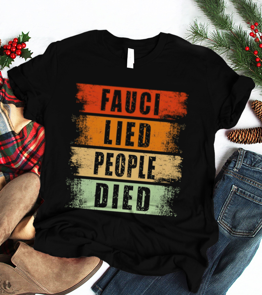 Fauci Lied People Died Vintage Distressed T-Shirt