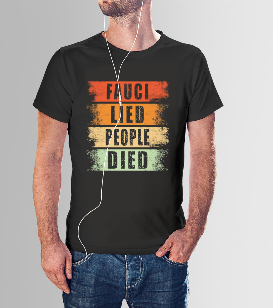 Fauci Lied People Died Vintage Distressed T-Shirt