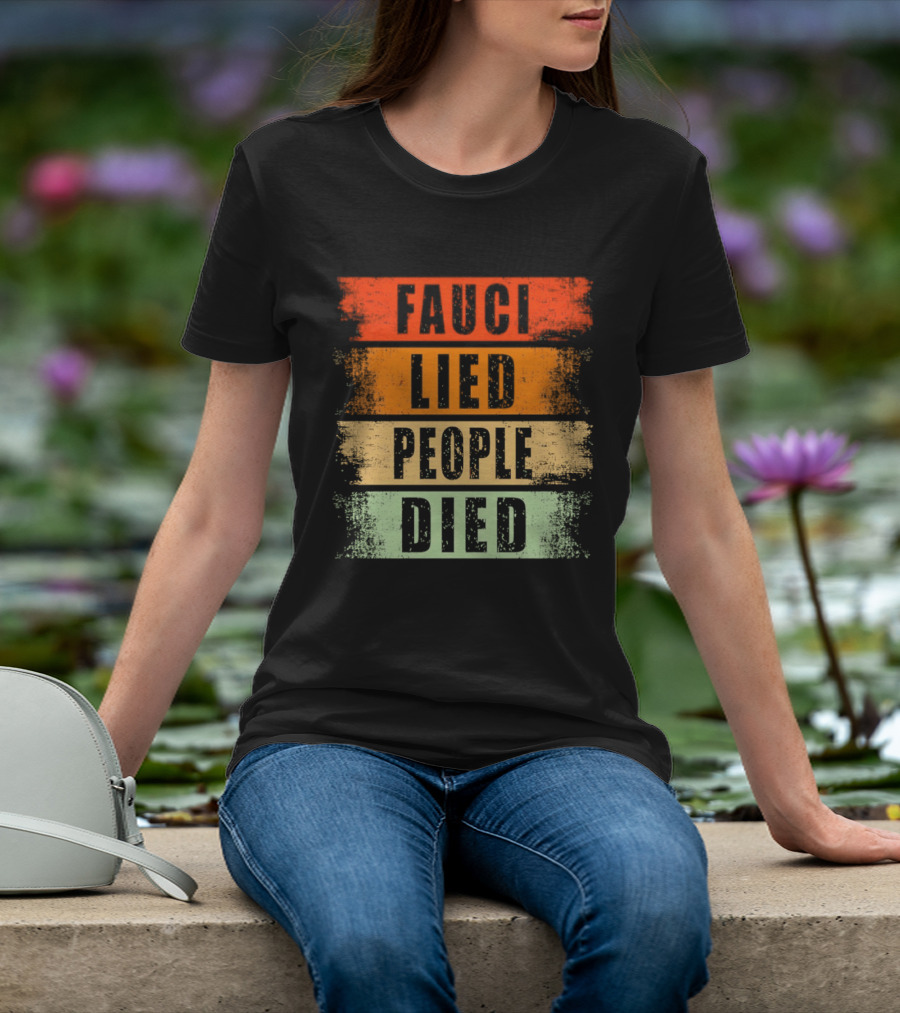 Fauci Lied People Died Vintage Distressed T-Shirt