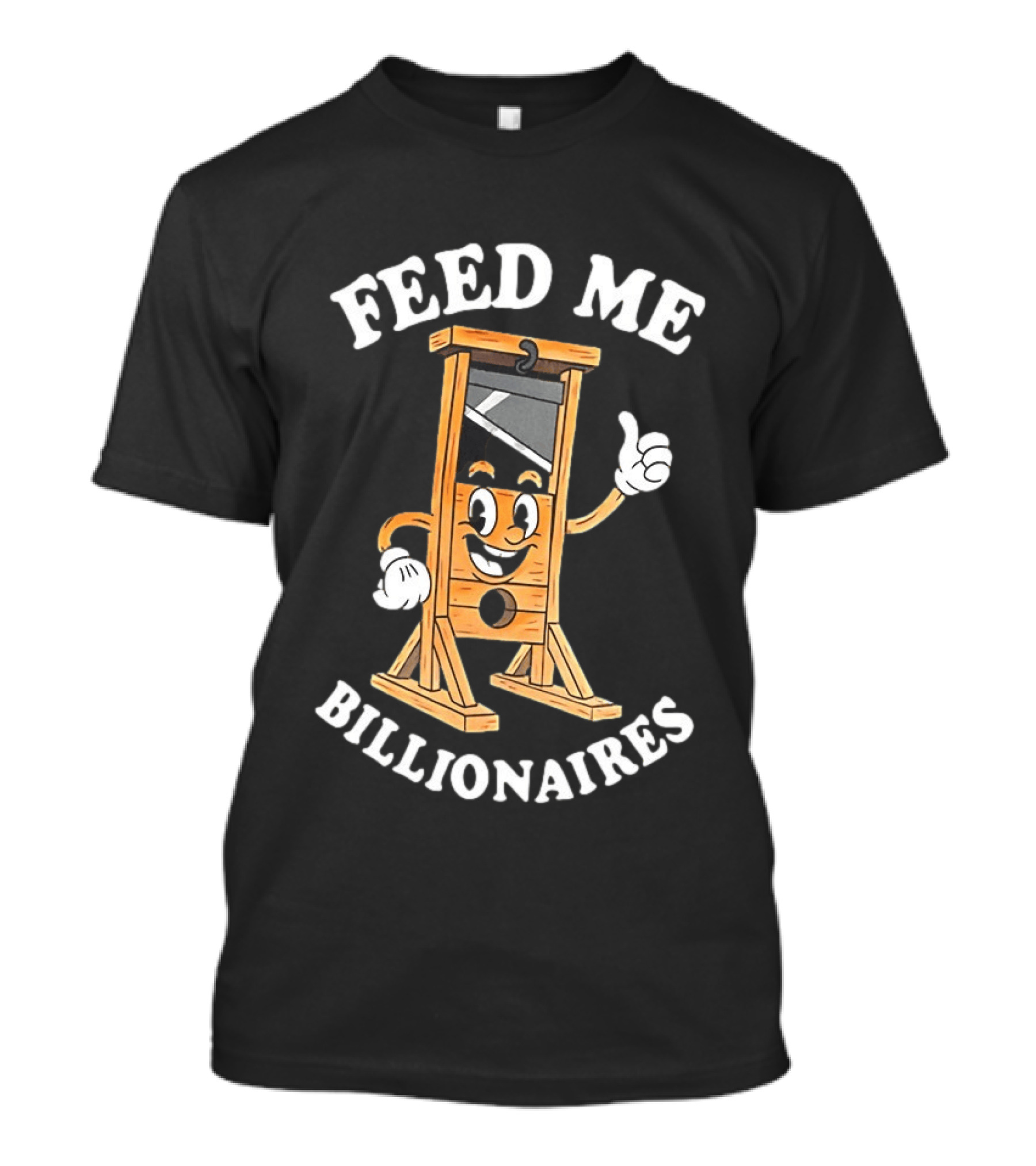 Feed Me Billionaires Guillotine Cartoon T-Shirt