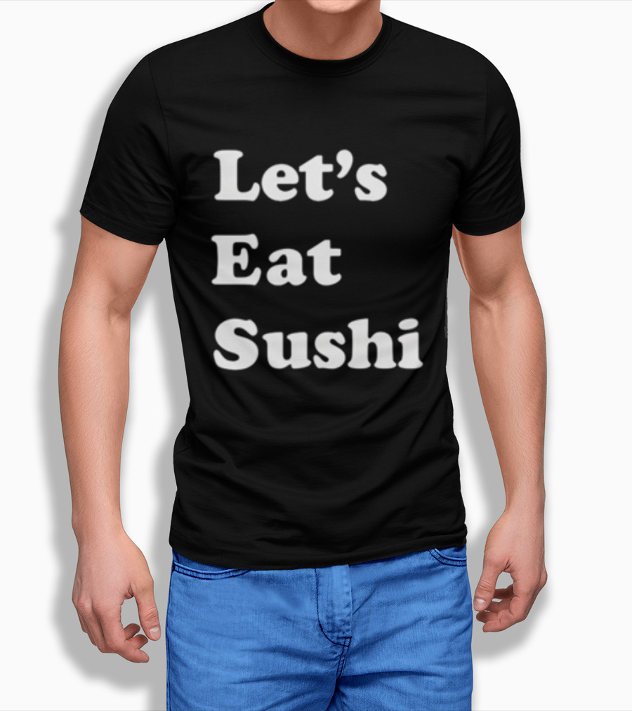 Let's Eat Sushi T-Shirt