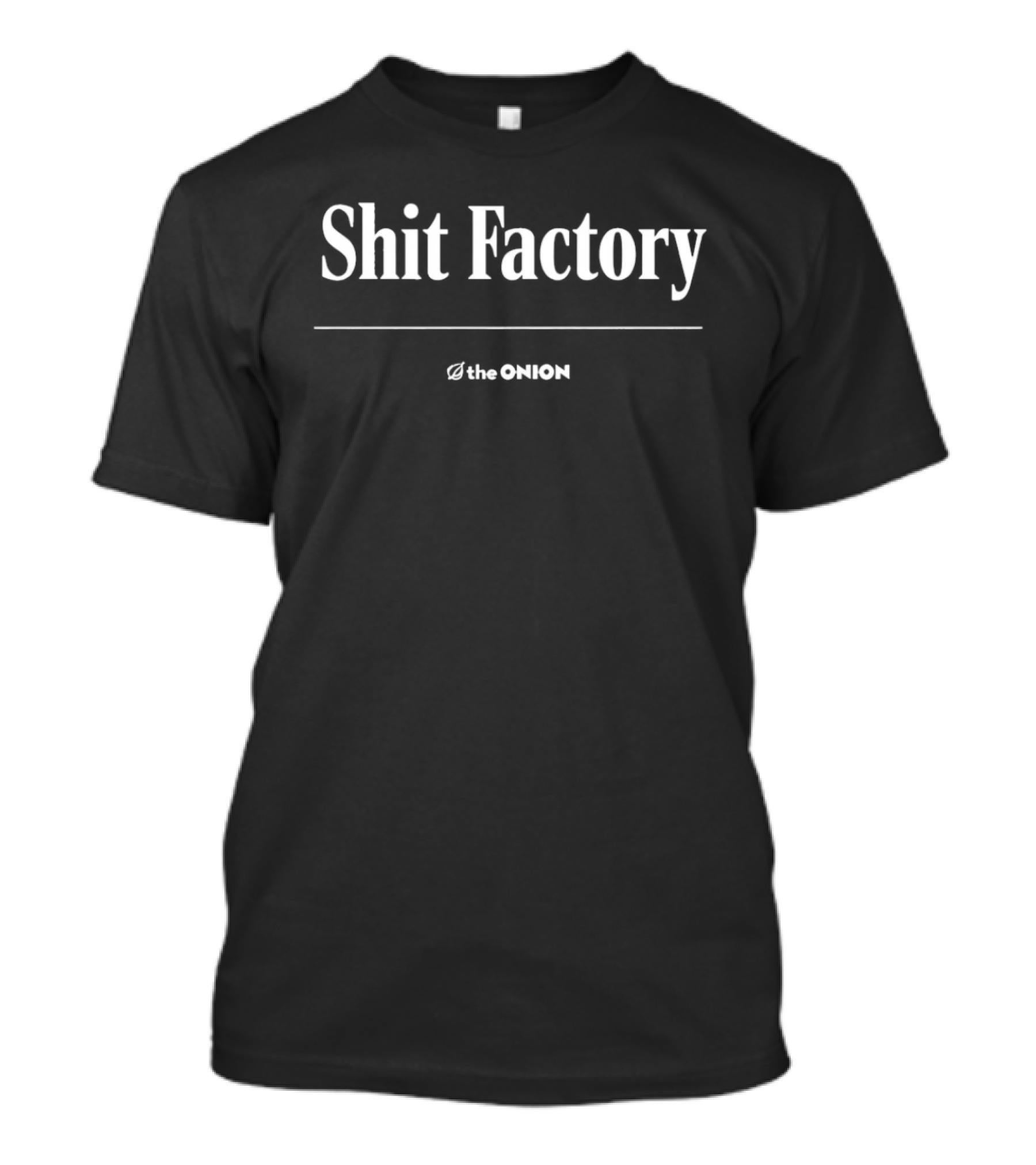 Shit Factory The Onion Satire Comedy T-Shirt