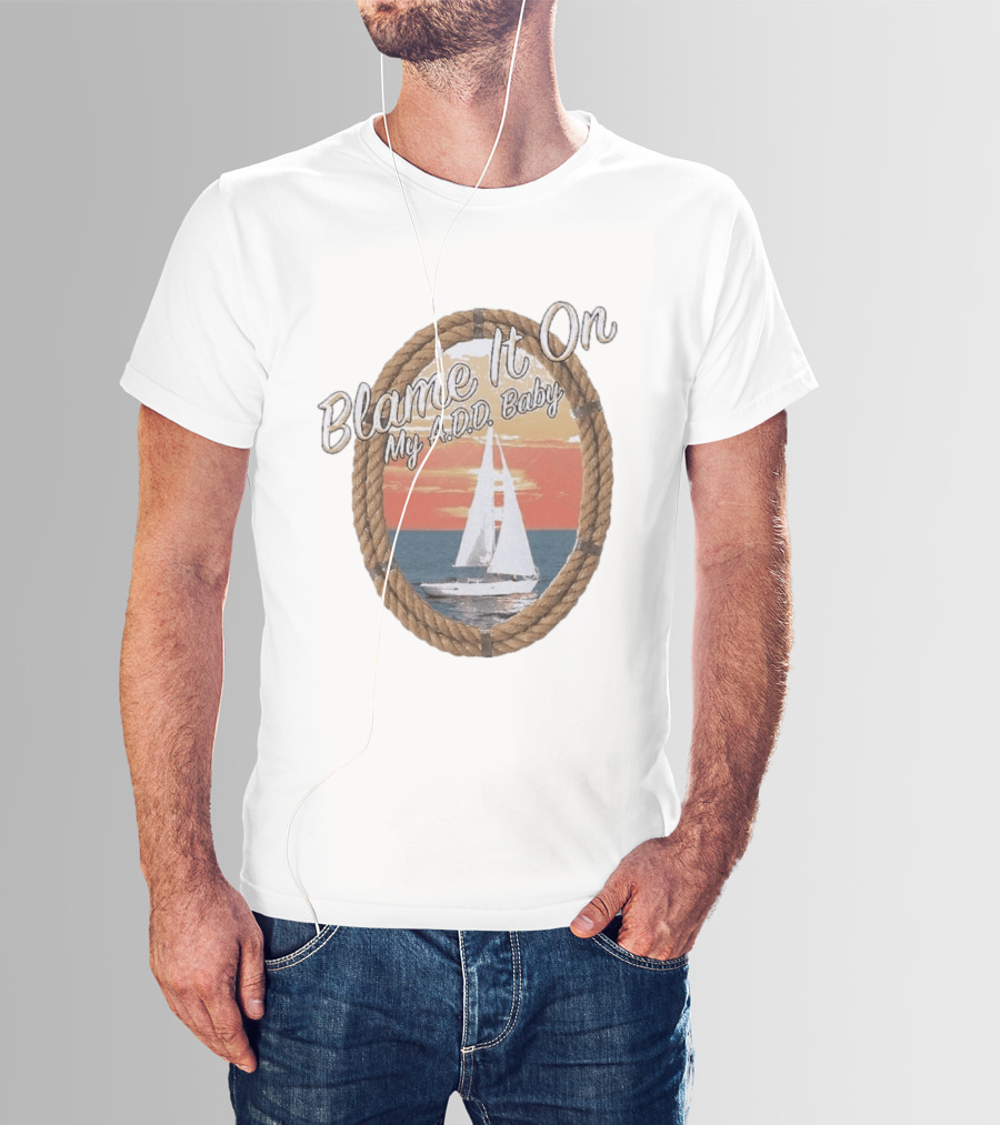 Blame It On My ADD Baby Nautical Rope Sailboat Sunset T-Shirt