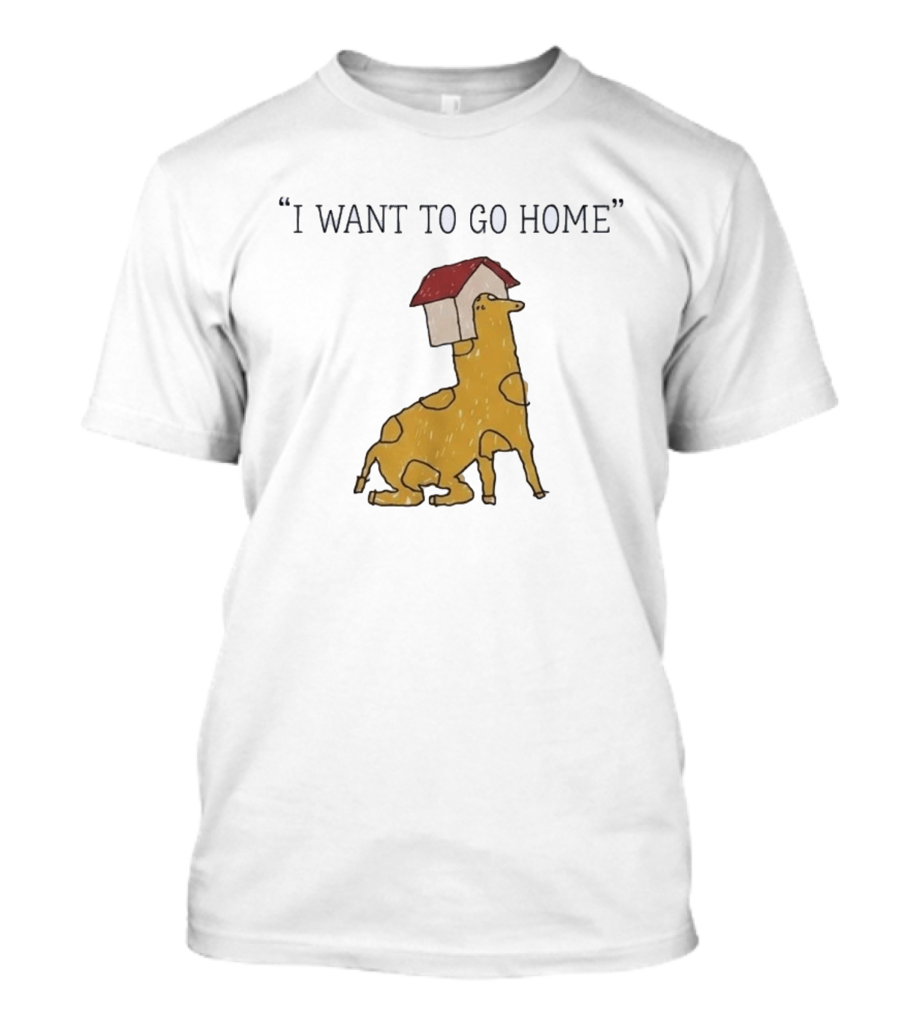 I Want To Go Home Giraffe With House On Head T-Shirt