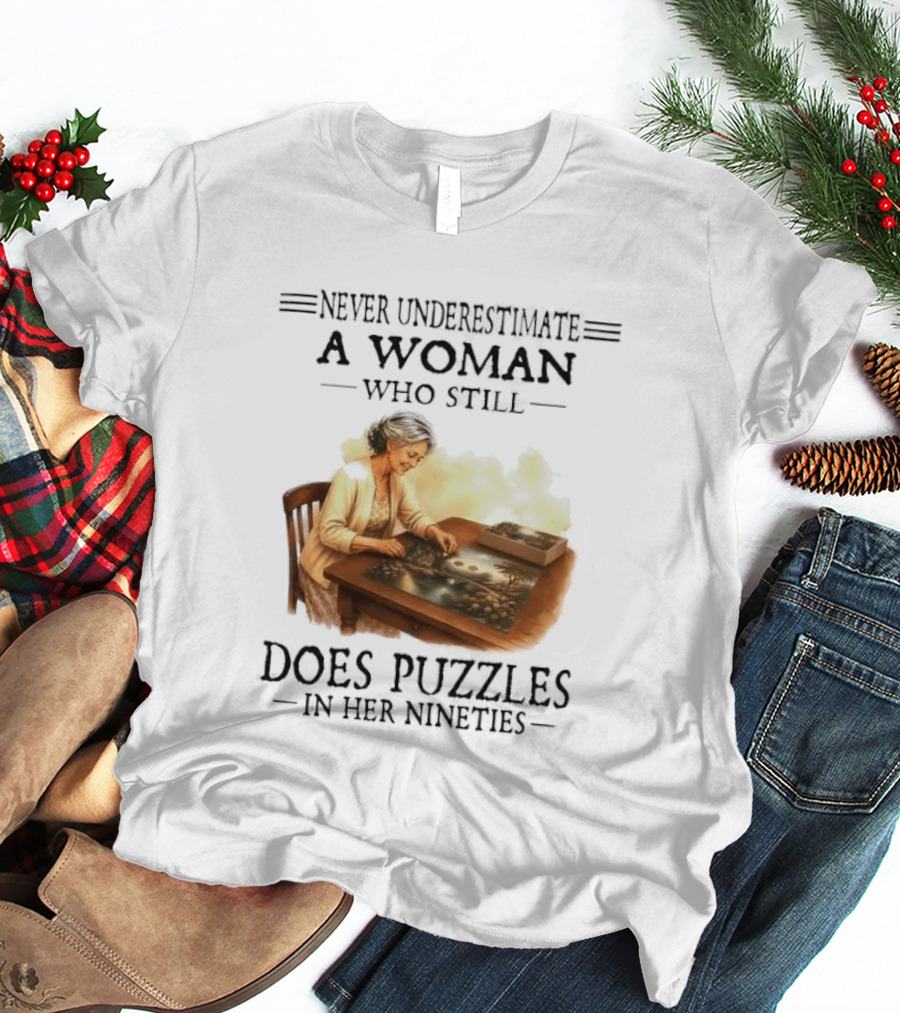 Never Underestimate A Woman Who Does Puzzles In Her Nineties T-Shirt