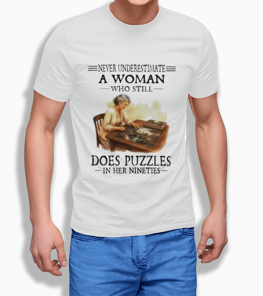 Never Underestimate A Woman Who Does Puzzles In Her Nineties T-Shirt