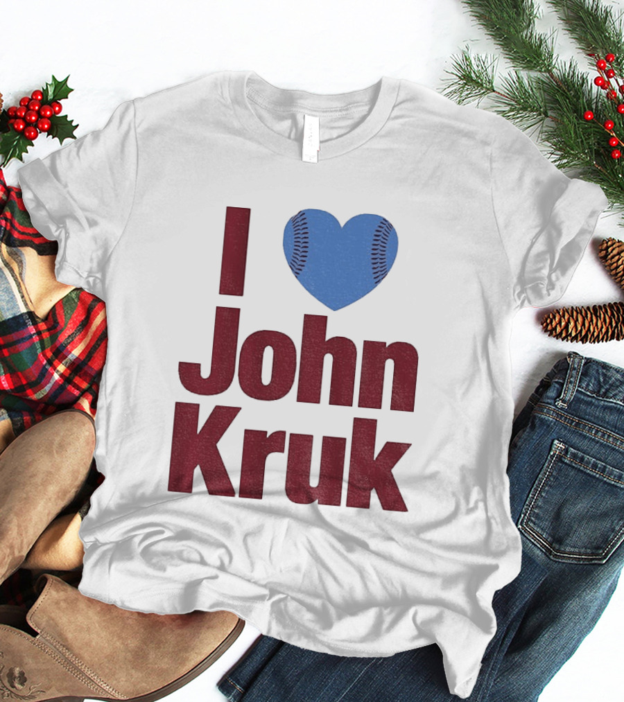 I Heart John Kruk Philadelphia Phillies Baseball MLB 2026 T-Shirt