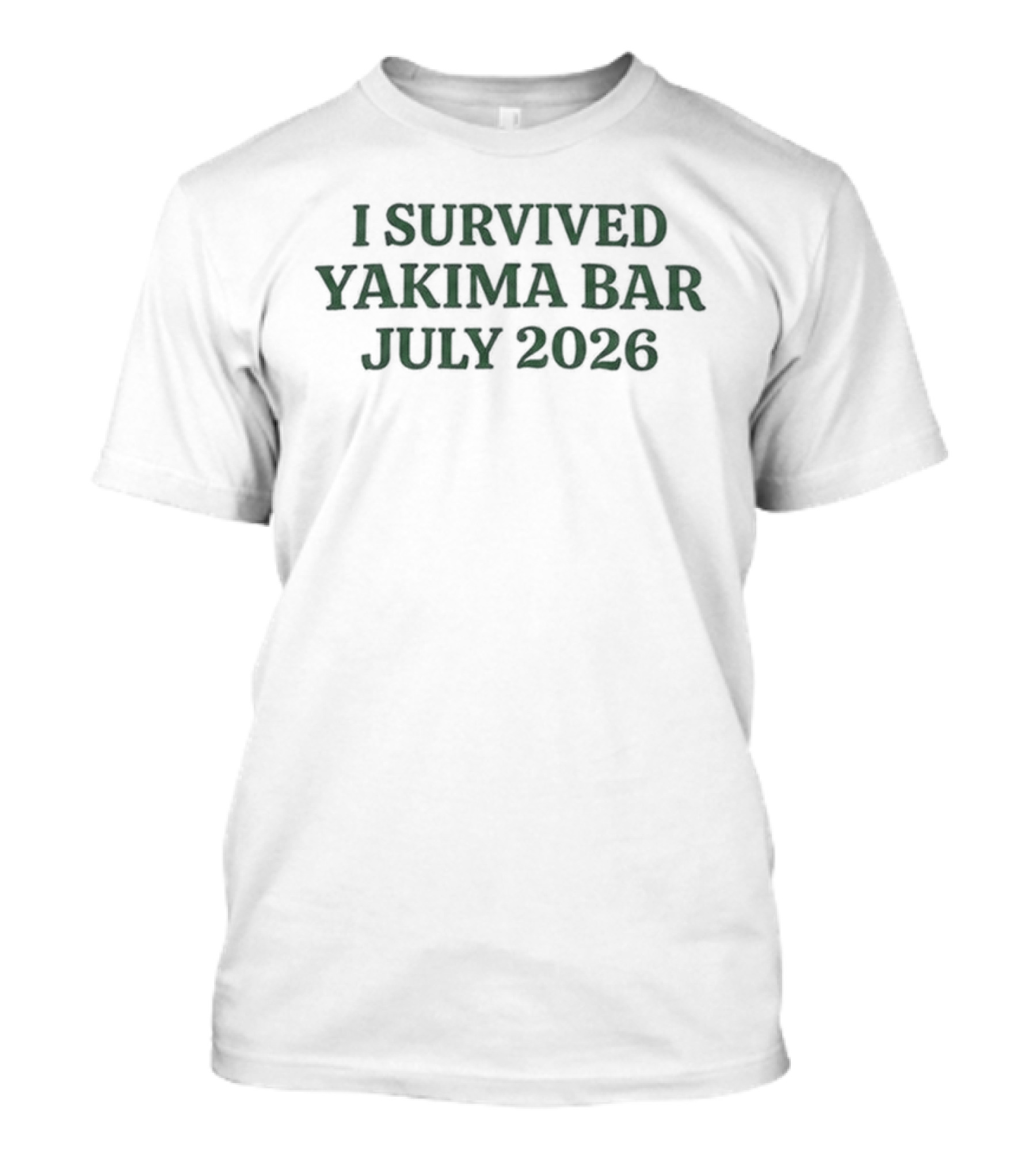 I Survived Yakima Bar July 2026 Event T-Shirt