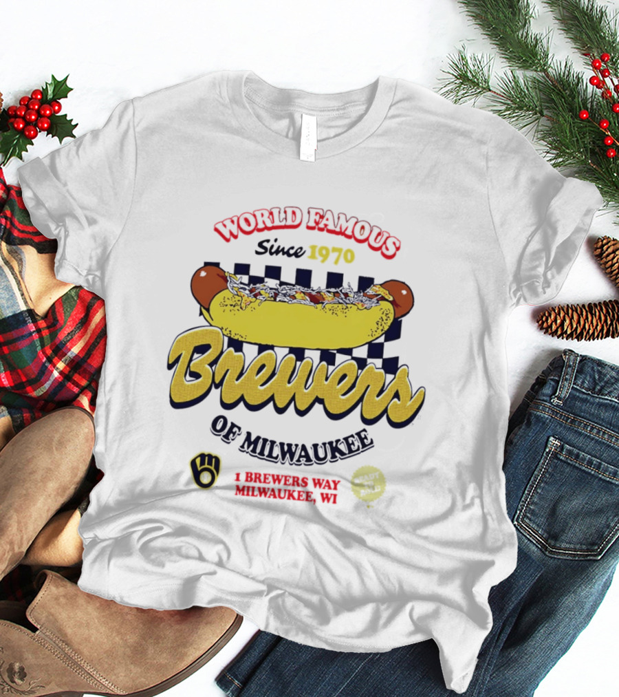 World Famous Brewers Of Milwaukee Since 1970 Hot Dog Milwaukee WI T-Shirt