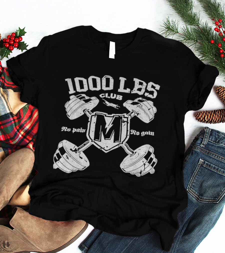 1000 LBS Club No Pain No Gain M Logo Barbell Crossed Weights T-Shirt