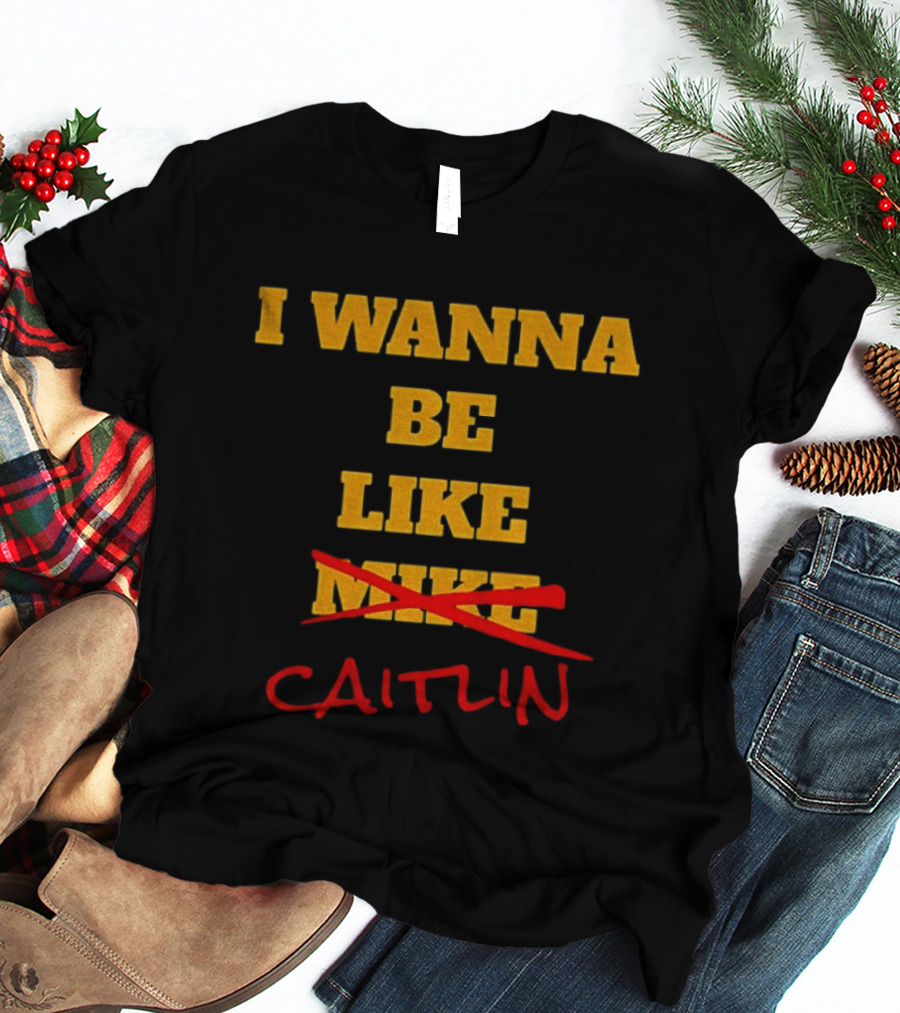 I Wanna Be Like Caitlin Clark Indiana Fever WNBA Basketball 2025 T-Shirt