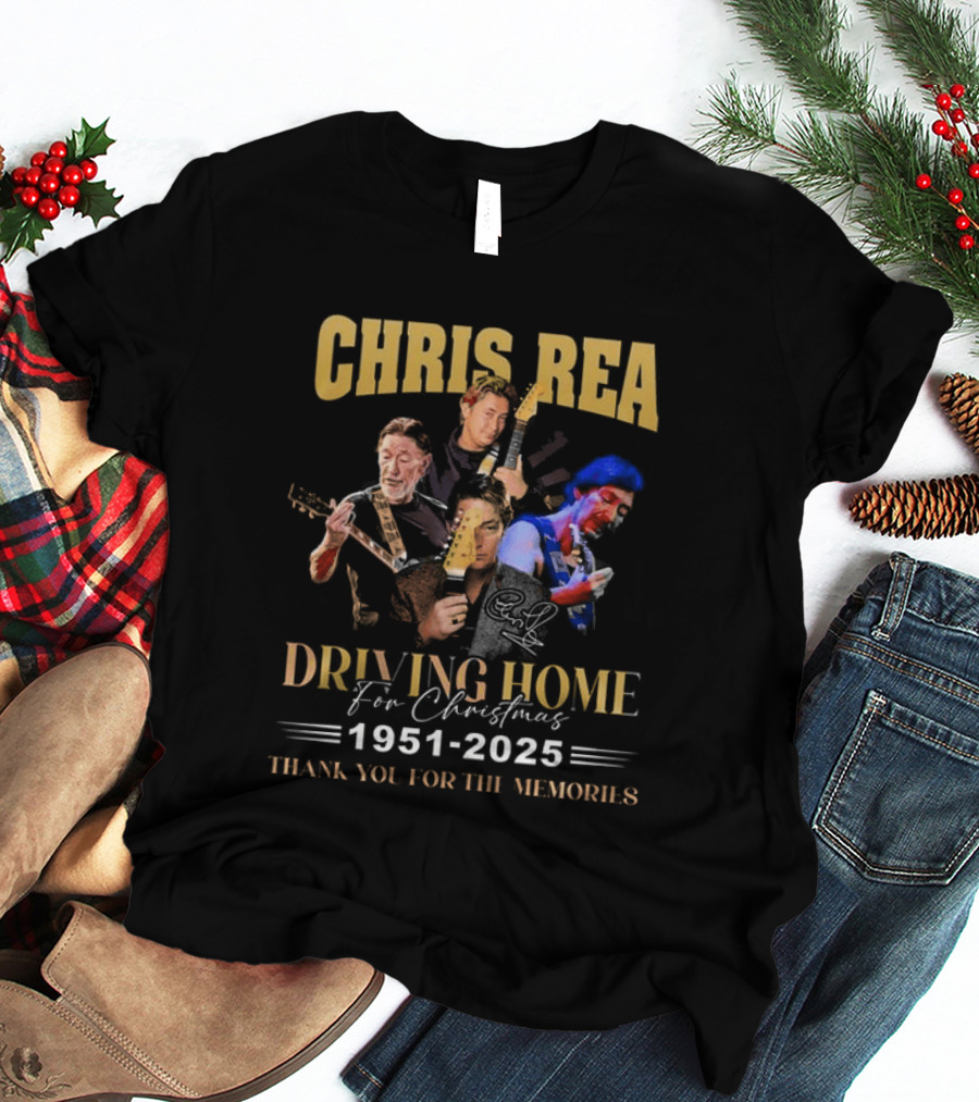 Chris Rea Driving Home For Christmas 1951 2025 Thank You For The Memories T-Shirt