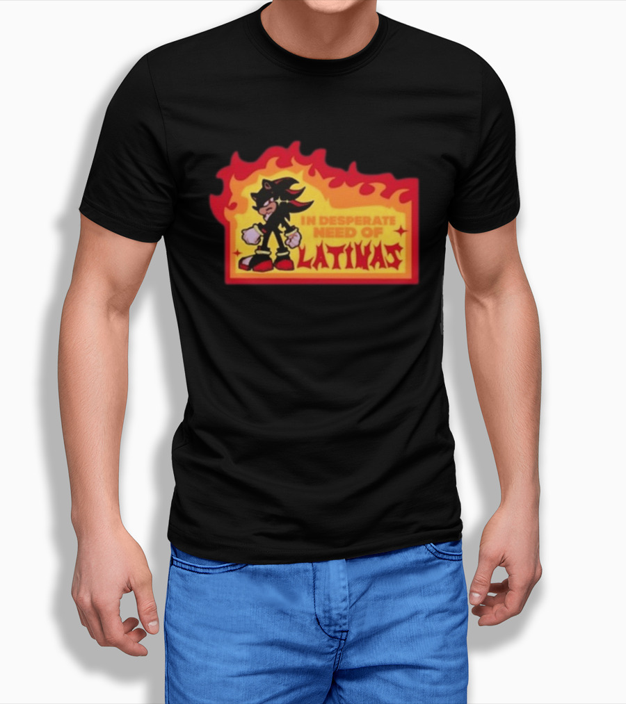 Shadow The Hedgehog In Desperate Need Of Latinas Flame T-Shirt