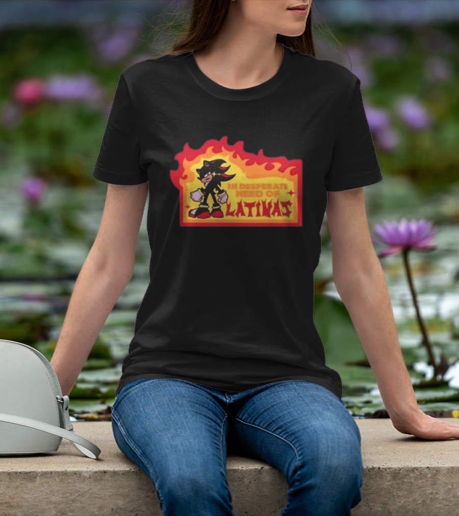 Shadow The Hedgehog In Desperate Need Of Latinas Flame T-Shirt