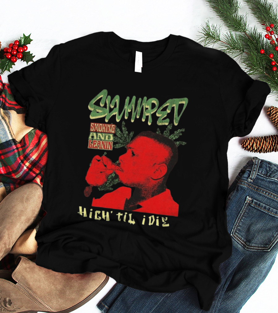 Slumped Smoking And Leanin High Til I Die 420 T-Shirt
