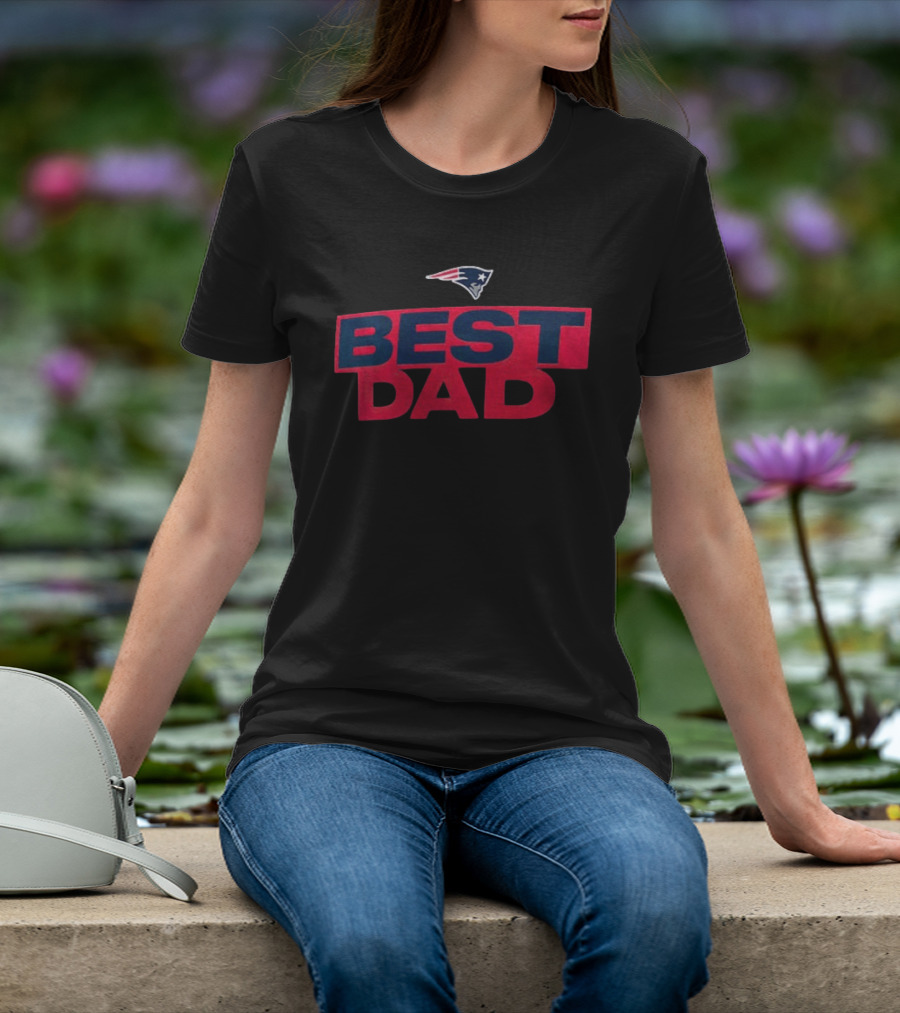 New England Patriots Best Dad Father's Day America Team T-Shirt