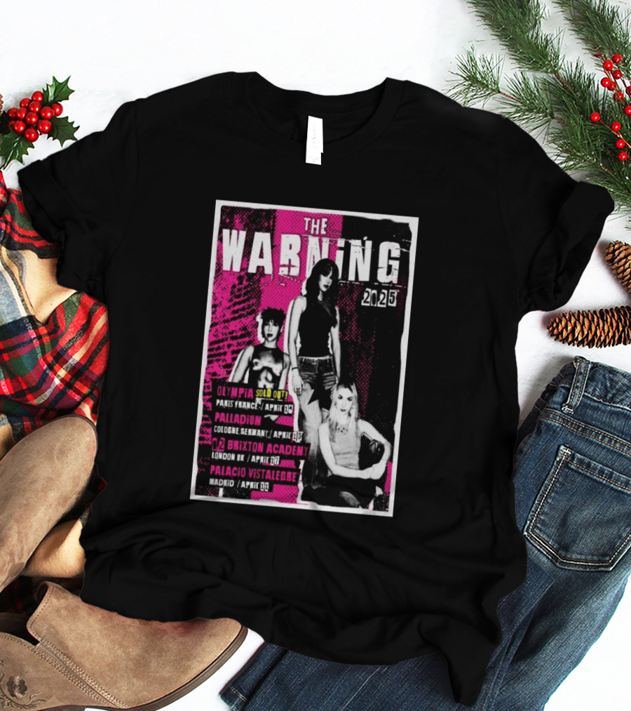 The Warning European Tour 2025 Olympia Palladium O2 Brixton Palacio Vistalegre T-Shirt