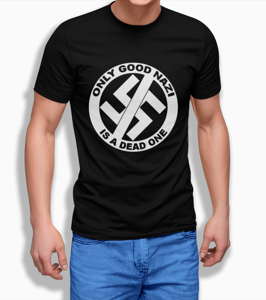 Only Good Nazi Is A Dead One T-Shirt