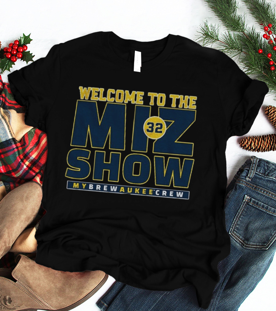 Welcome To The The Miz Show 32 My Brewaukee Crew T-Shirt