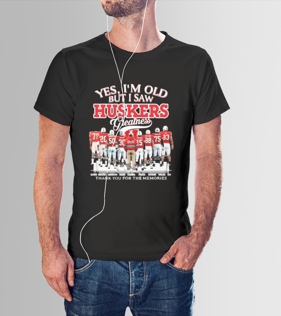 Yes I'm Old But I Saw Huskers Greatness Thank You For The Memories Nebraska Cornhuskers Signatures T-Shirt