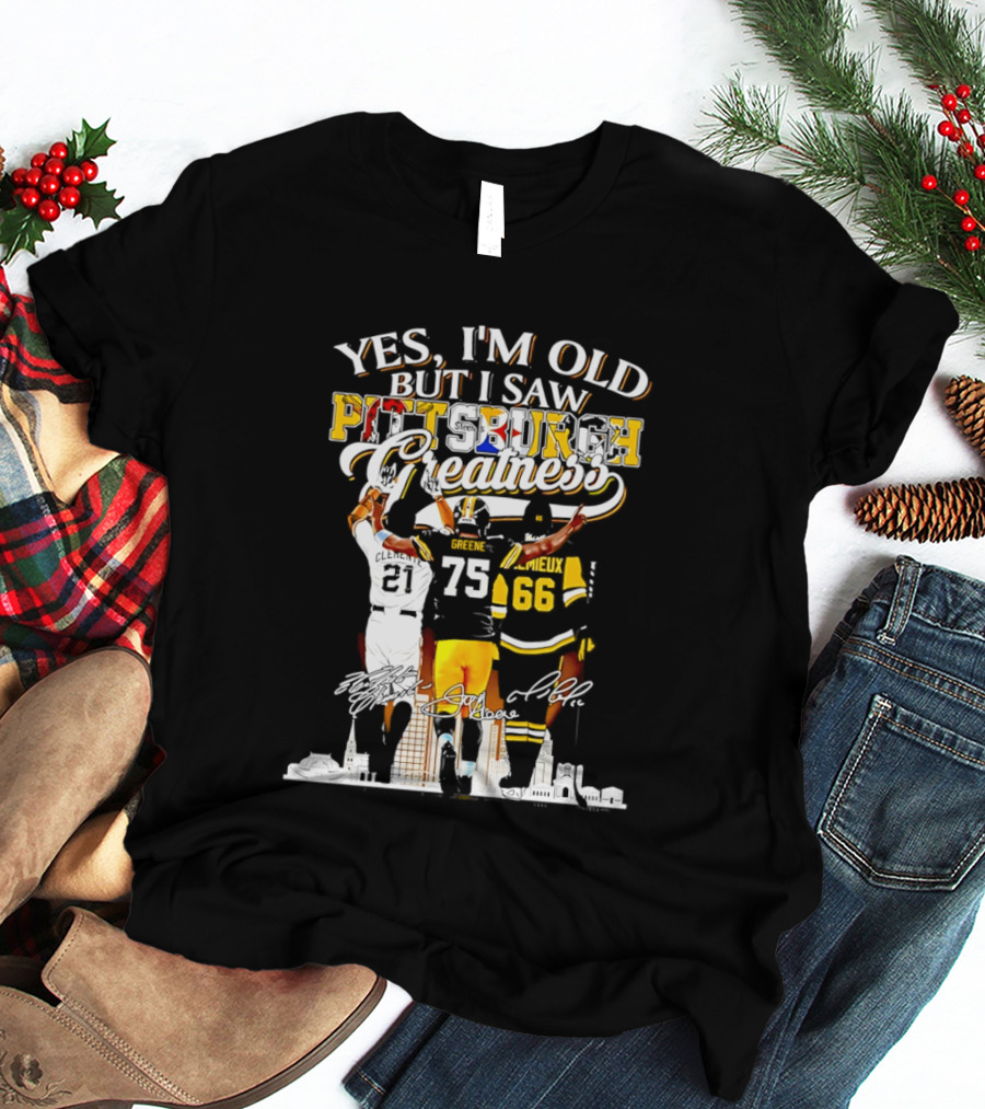 Yes I'm Old But I Saw Pittsburgh Steelers Greatness Signatures T-Shirt