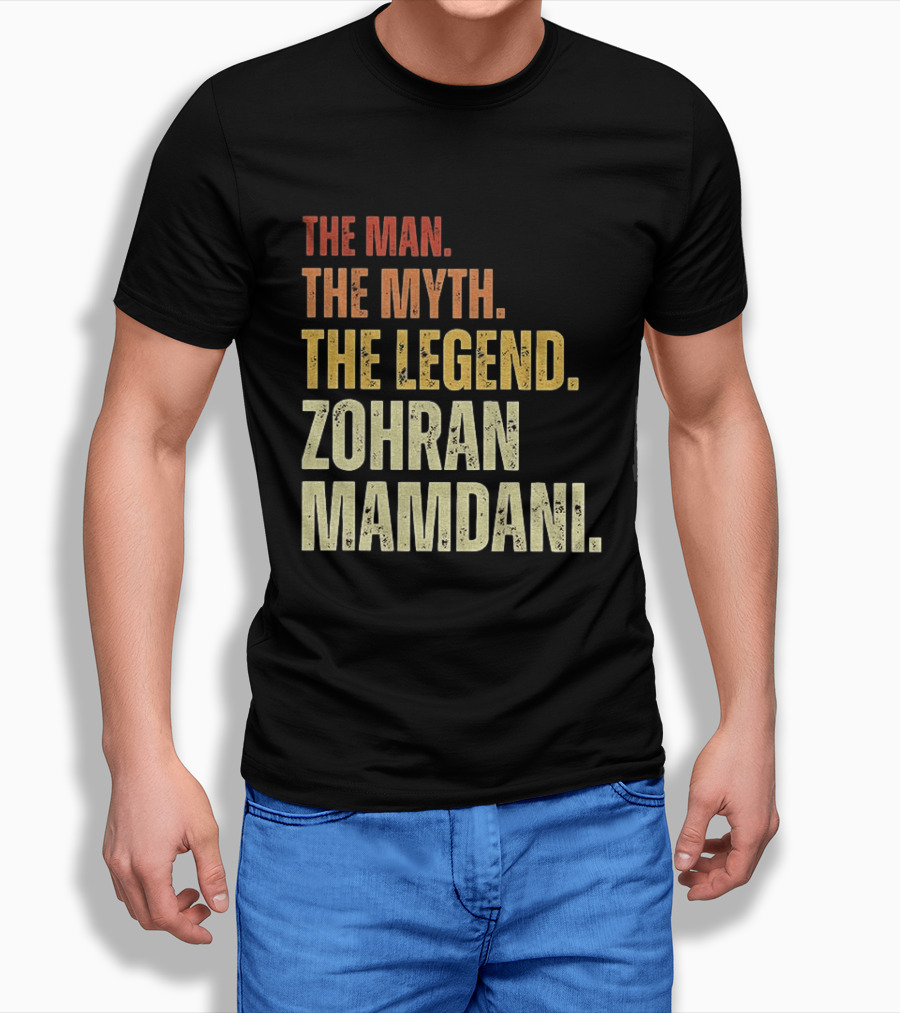 The Man The Myth The Legend Zohran Mamdani Political T-Shirt
