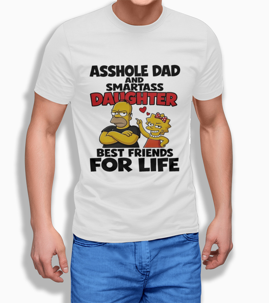 Asshole Dad And Smartass Daughter Best Friends For Life The Simpsons T-Shirt