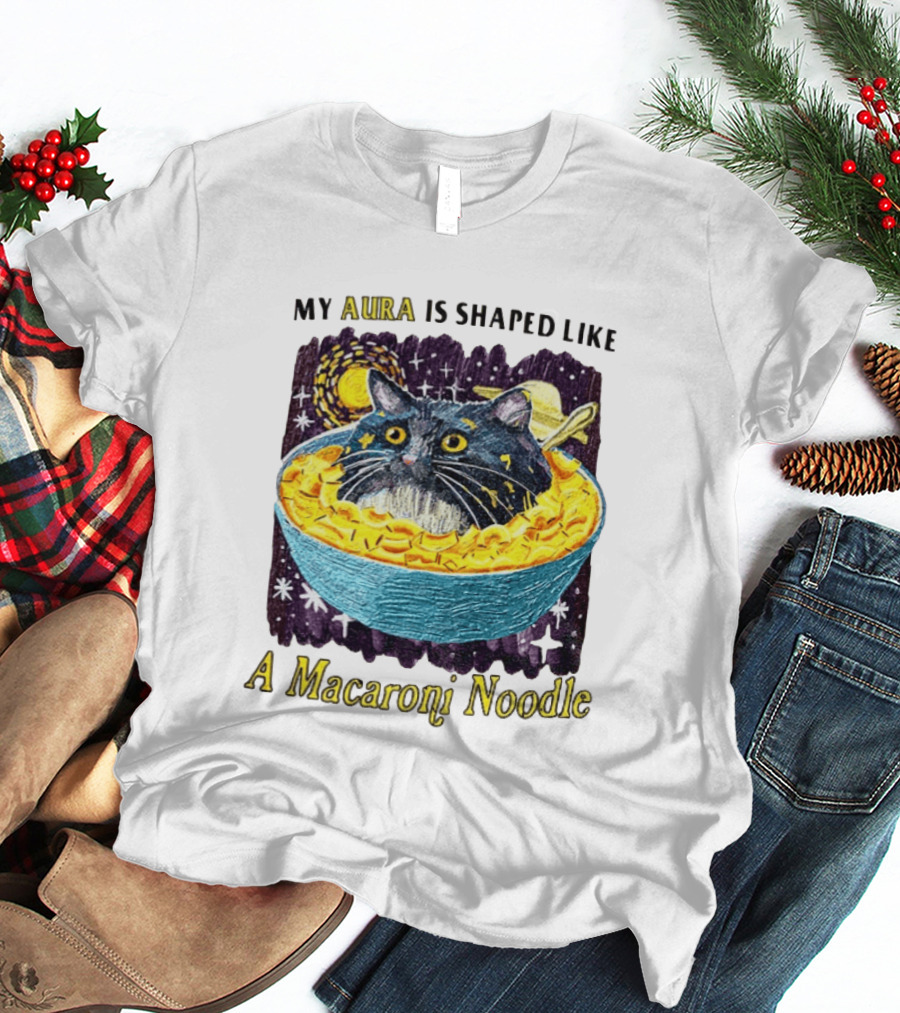 My Aura Is Shaped Like A Macaroni Noodle Cat In Bowl T-Shirt