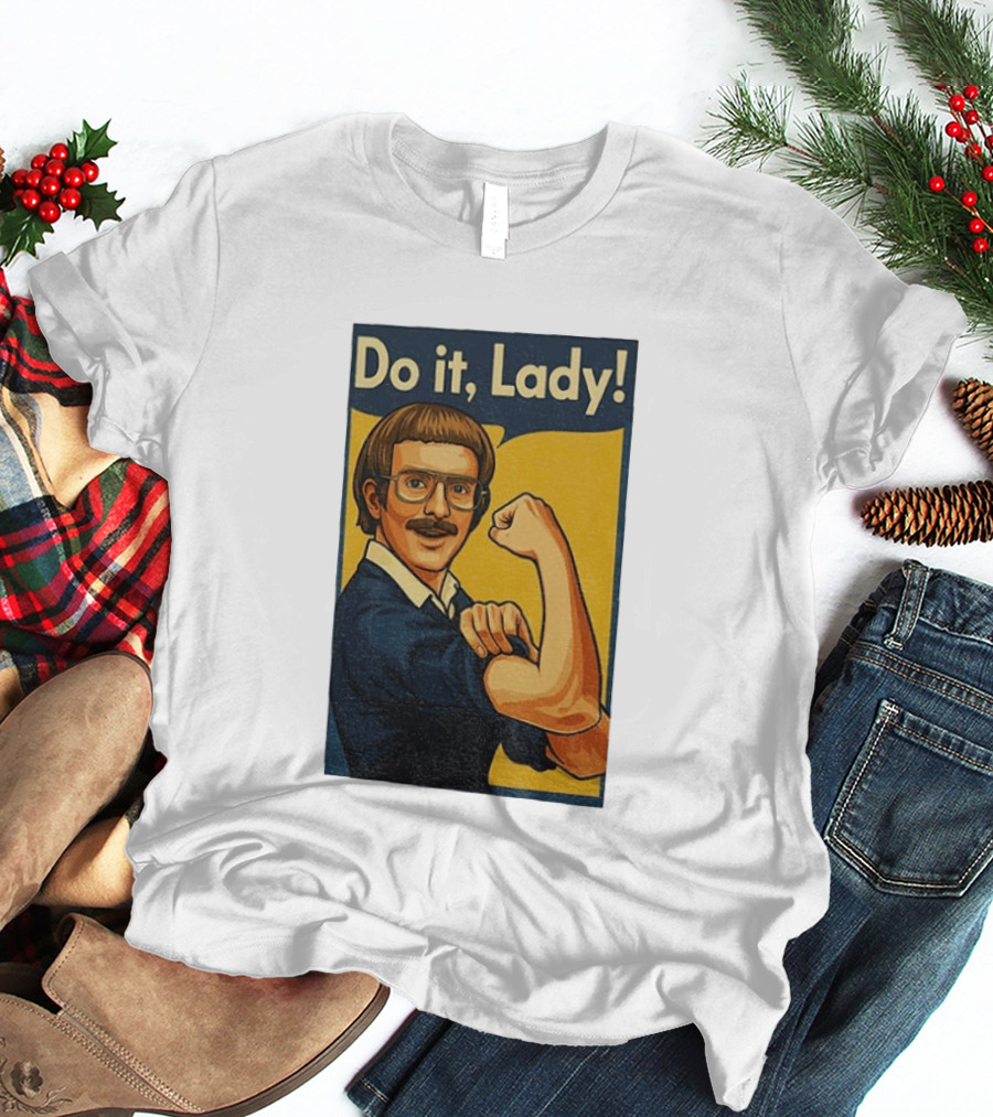 Do It Lady Meme Feminist Empowerment Rosie The Riveter T-Shirt