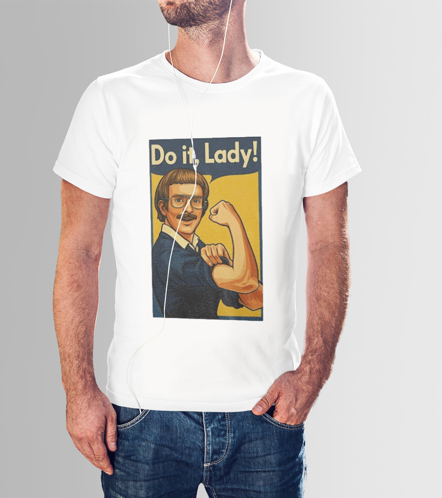 Do It Lady Meme Feminist Empowerment Rosie The Riveter T-Shirt