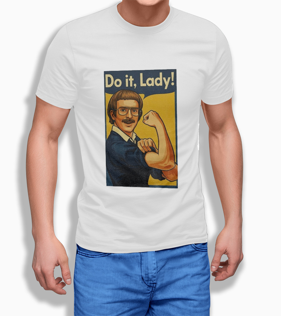 Do It Lady Meme Feminist Empowerment Rosie The Riveter T-Shirt