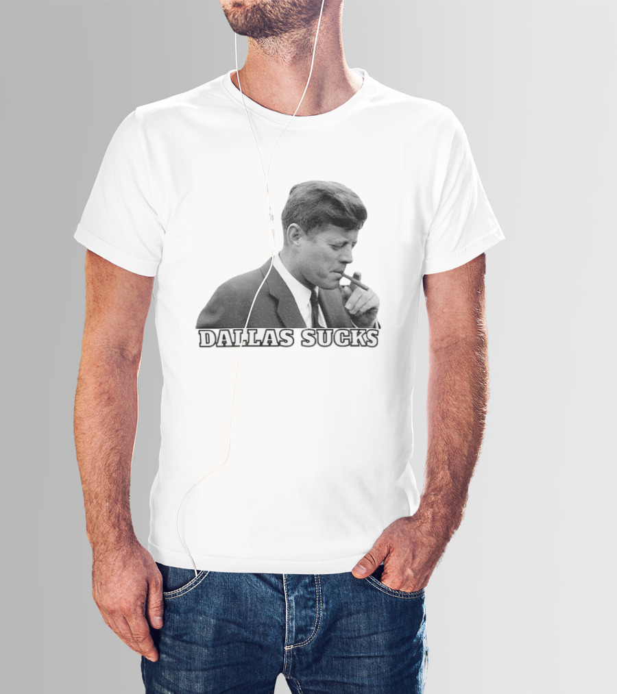 Dallas Sucks JFK Smoking Cigar Anti Cowboys T-Shirt