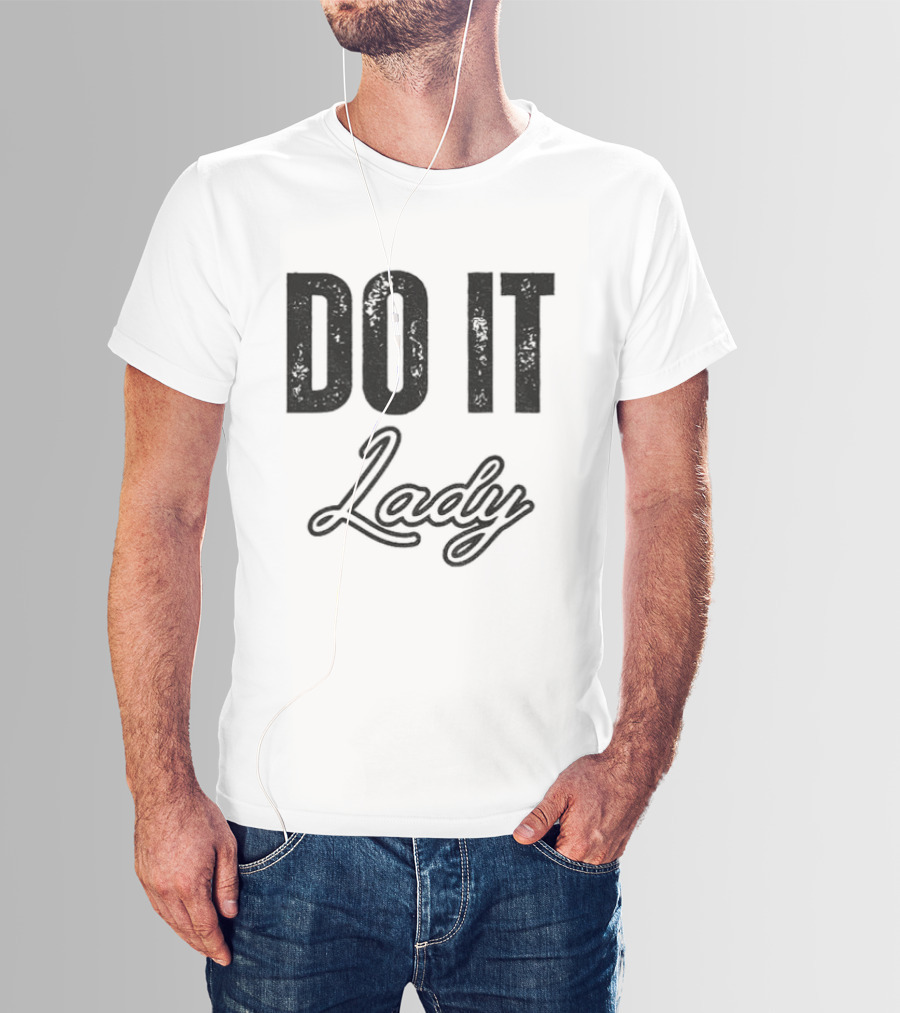 Do It Lady Humorous TikTok Chit Lady Phrase T-Shirt