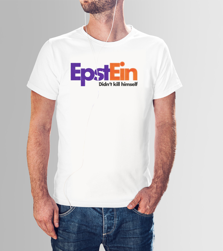 Epstein Didn't Kill Himself FedEx T-Shirt