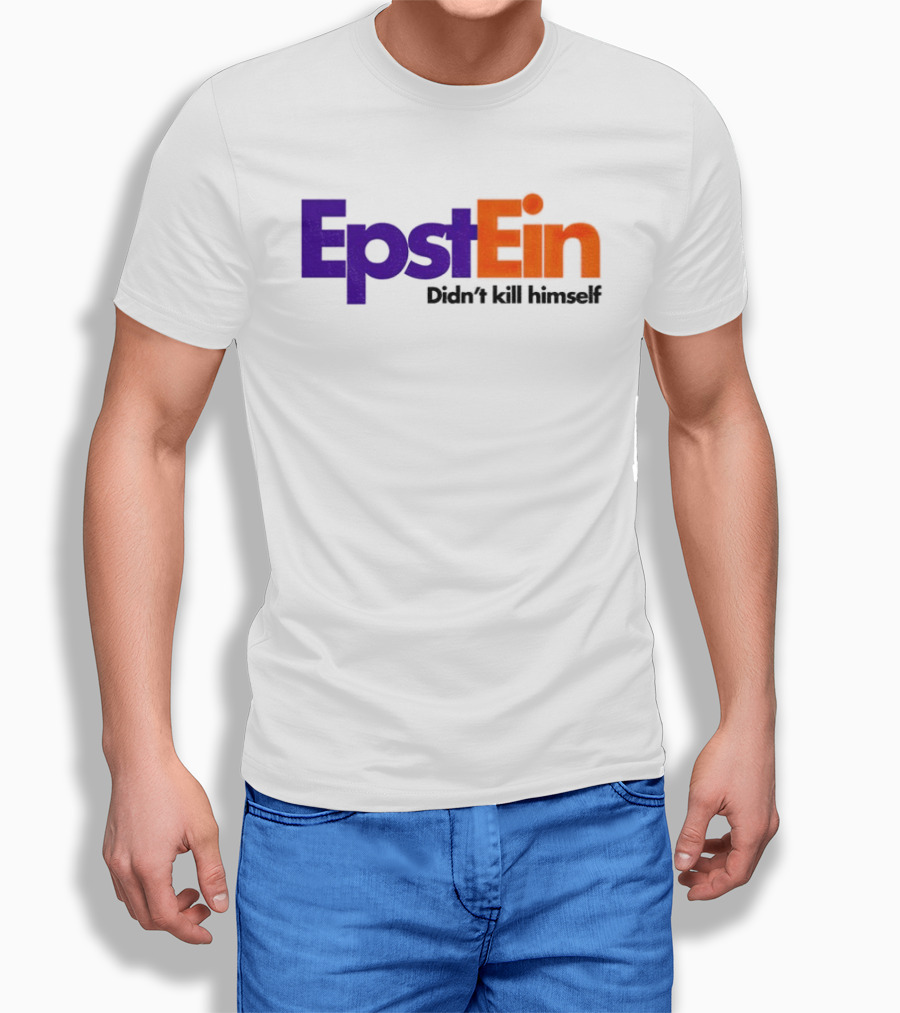 Epstein Didn't Kill Himself FedEx T-Shirt
