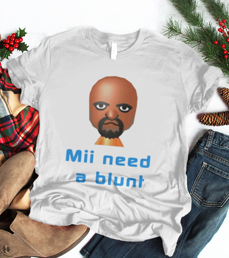 Mii Need A Blunt Funny Gaming Meme T-Shirt