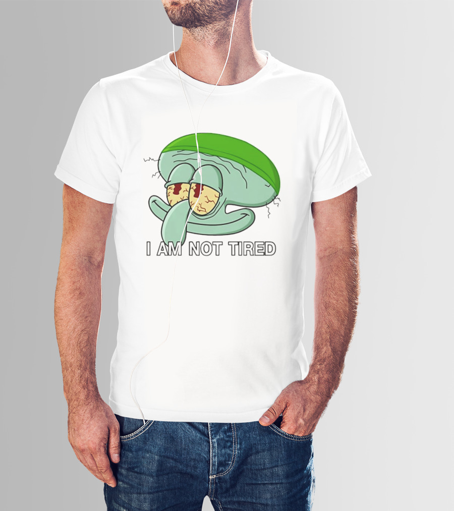 Squidward I Am Not Tired Sleepy Eyes Cartoon T-Shirt