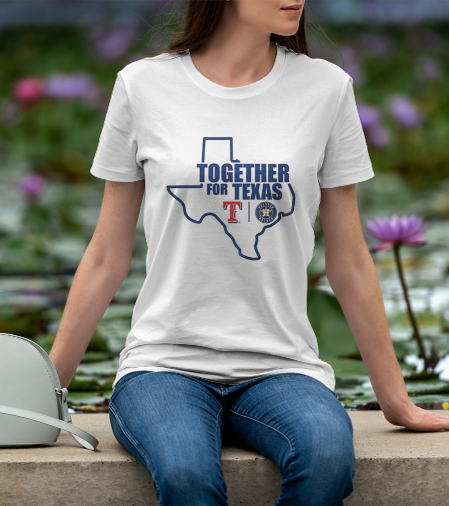 Together For Texas Texas Rangers Houston Astros Collaboration T-Shirt
