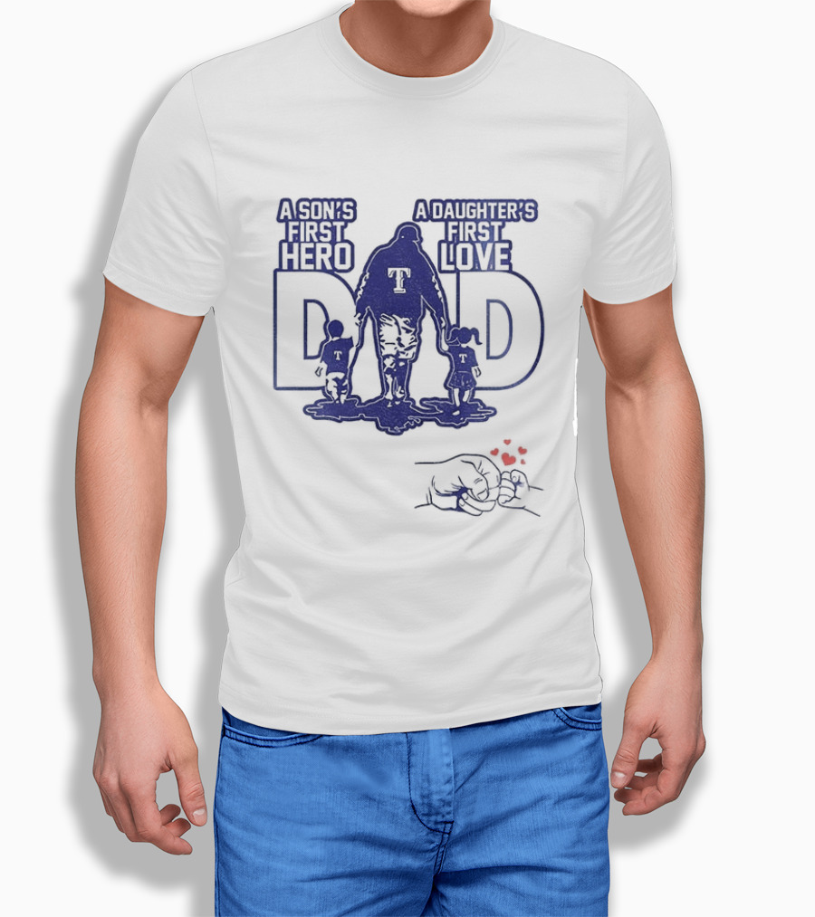 Texas Rangers Dad A Son's First Hero A Daughter's First Love Father's Day 2025 T-Shirt