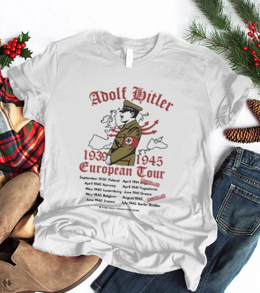 Wwii Adolf Hitler European Tour 1939 1945 T-Shirt
