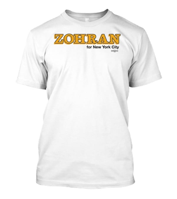 Zohran For New York City Mayor 2025 Campaign Merchandise T-Shirt