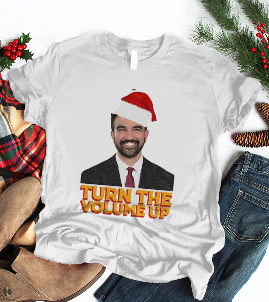 Turn The Volume Up Zohran Mamdani Santa Hat NYC Christmas 2025 T-Shirt