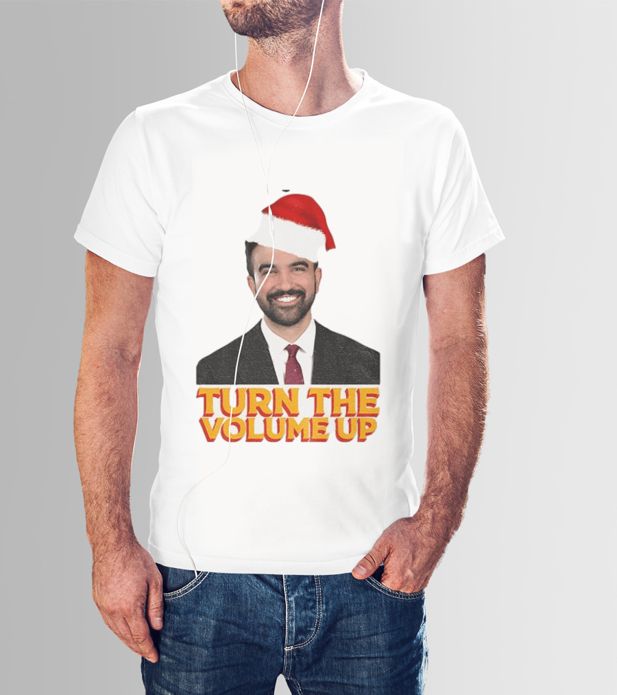 Turn The Volume Up Zohran Mamdani Santa Hat NYC Christmas 2025 T-Shirt