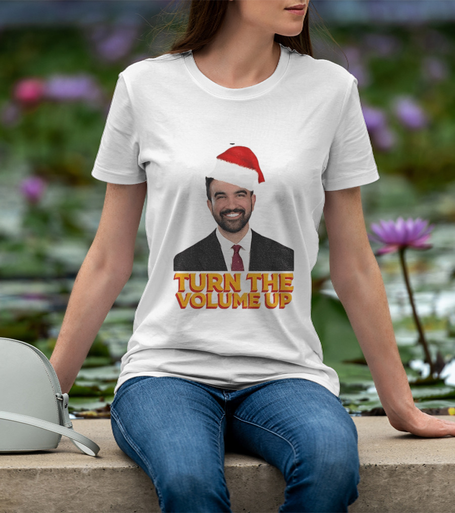 Turn The Volume Up Zohran Mamdani Santa Hat NYC Christmas 2025 T-Shirt
