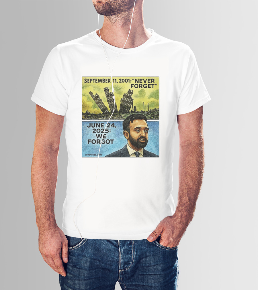 September 11 2001 Never Forget June 24 2025 We Forgot Zohran Mamdani T-Shirt